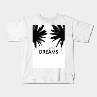 SWEET DREAMS Kids T-Shirt